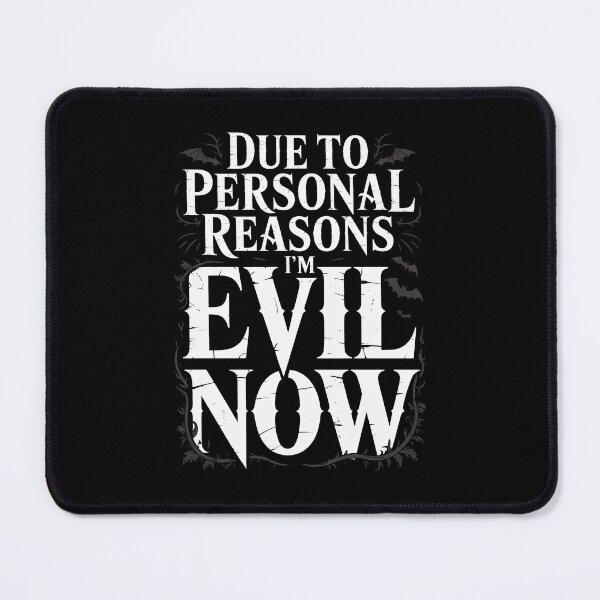 Item preview, Due to Personal Reasons I'm Evil Now Funny Sarcastic Gift designed and sold by Say It With Ink.