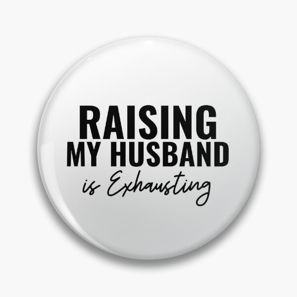 Item preview, Women Raising My Husband is Exhausting Funny Wife Saying designed and sold by ZACK ART.