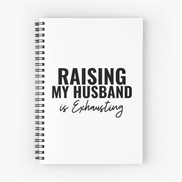 Item preview, Women Raising My Husband is Exhausting Funny Wife Saying designed and sold by ZACK ART.