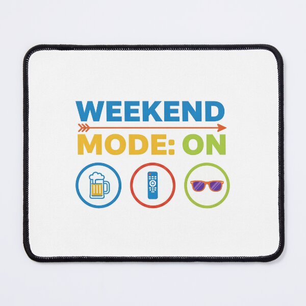 Item preview, Weekend Mode On Funny Design designed and sold by Teeny Quities.