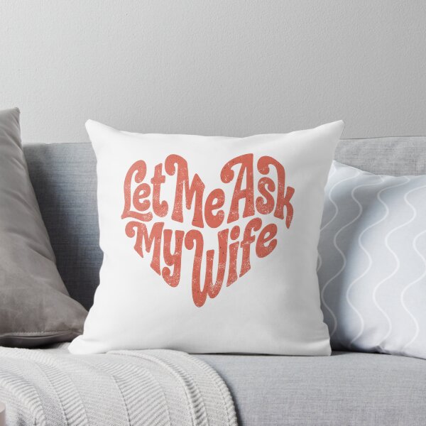 Item preview, Let Me Ask My Wife designed and sold by FreeArt2.