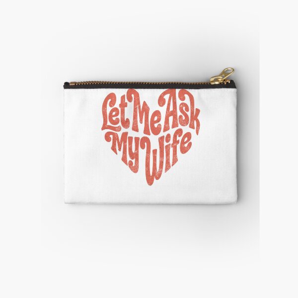 Item preview, Let Me Ask My Wife designed and sold by FreeArt2.