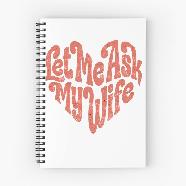 Item preview, Let Me Ask My Wife designed and sold by FreeArt2.