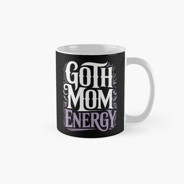 Item preview, Goth Mom Energy Mothers Day Gift for Gothic Moms designed and sold by Say It With Ink.