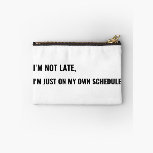 Item preview, I'm Not Late I'm Just On My Own Schedule T-Shirt – Funny Office Tee | Uncle Jichuan designed and sold by Uncle-Jichuan.