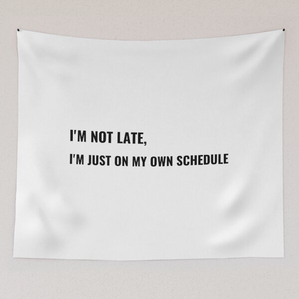 Item preview, I'm Not Late I'm Just On My Own Schedule T-Shirt – Funny Office Tee | Uncle Jichuan designed and sold by Uncle-Jichuan.