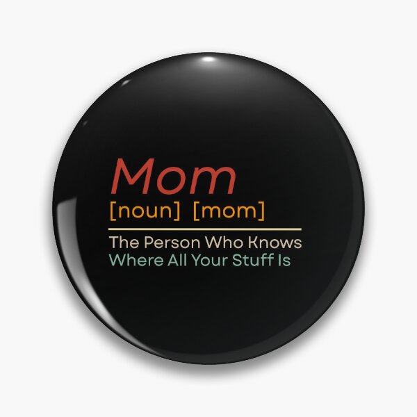 Item preview, Mom The Person Who Knows Where All Of Your Stuff Is designed and sold by Dondonmart.