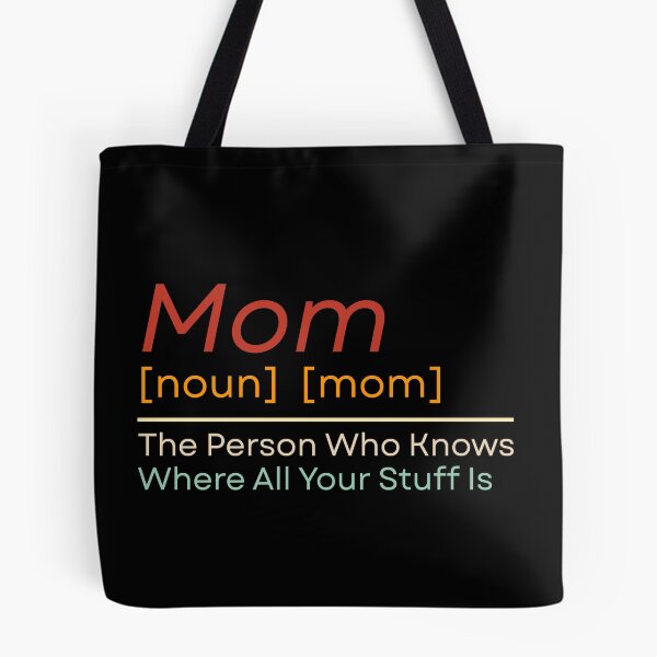 Item preview, Mom The Person Who Knows Where All Of Your Stuff Is designed and sold by Dondonmart.