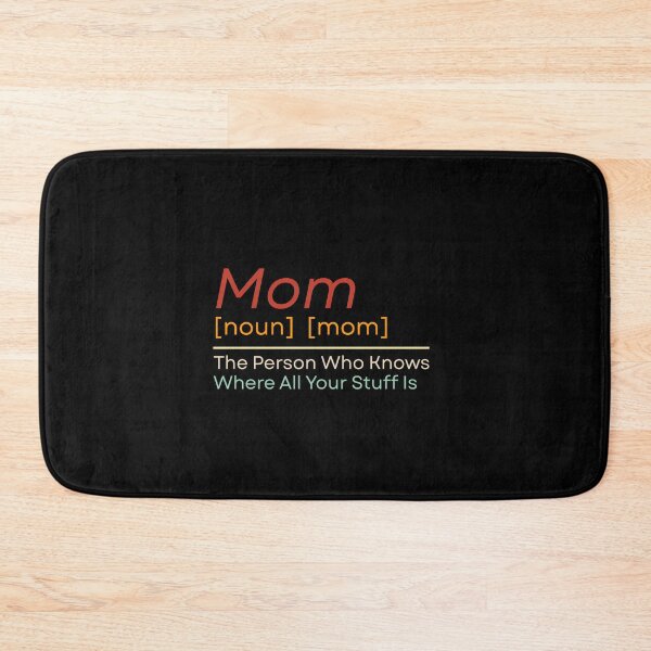 Item preview, Mom The Person Who Knows Where All Of Your Stuff Is designed and sold by Dondonmart.