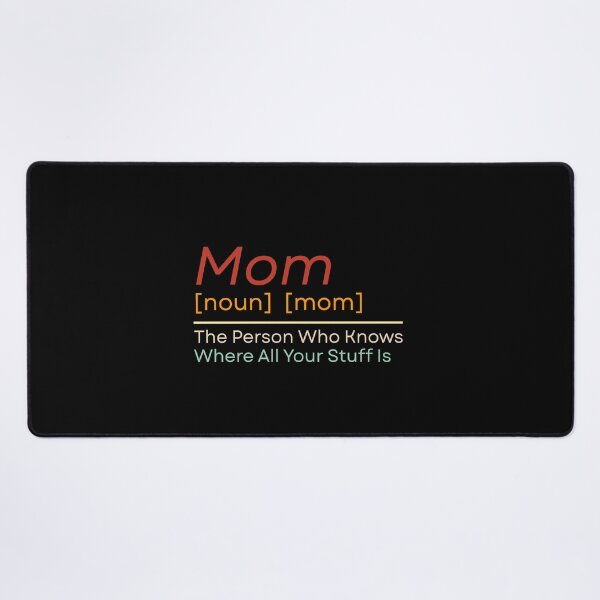Item preview, Mom The Person Who Knows Where All Of Your Stuff Is designed and sold by Dondonmart.