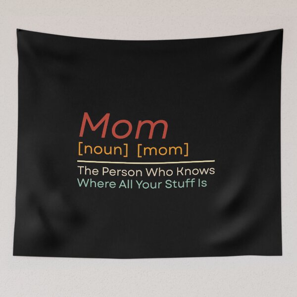 Item preview, Mom The Person Who Knows Where All Of Your Stuff Is designed and sold by Dondonmart.