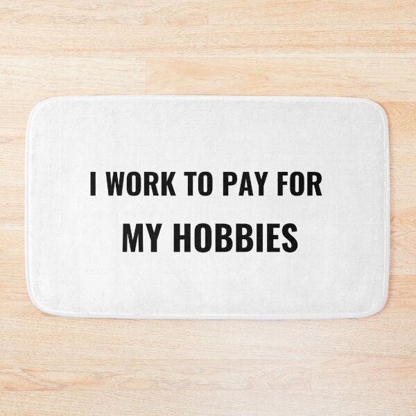 Item preview, I Work To Pay For My Hobbies T-Shirt – Funny Work Life Tee | Uncle Jichuan designed and sold by Uncle-Jichuan.