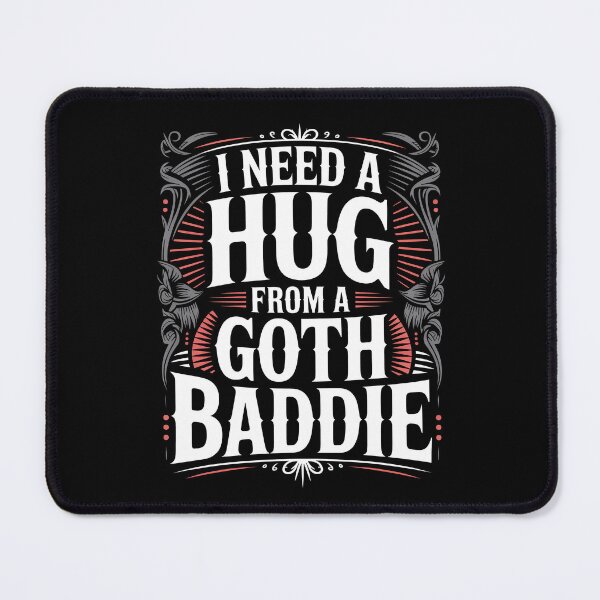 Item preview, I Need a Hug From a Goth Baddie Funny Goth Gift designed and sold by Say It With Ink.