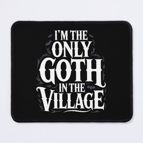 Item preview, I'm the Only Goth in the Village Funny Goth Gift designed and sold by Say It With Ink.