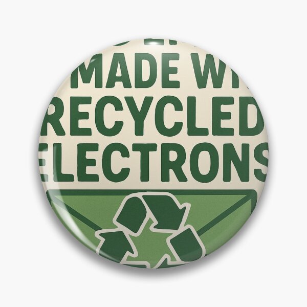 Item preview, This Email Is Made With Recycled Electrons designed and sold by cwoodruff1970.