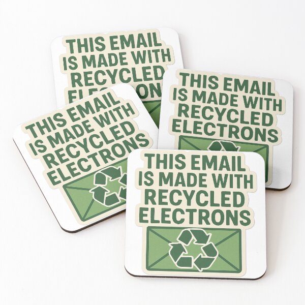 Item preview, This Email Is Made With Recycled Electrons designed and sold by cwoodruff1970.