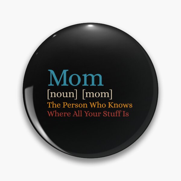 Item preview, Mom The Person Who Knows Where All Of Your Stuff Is designed and sold by Dondonmart.