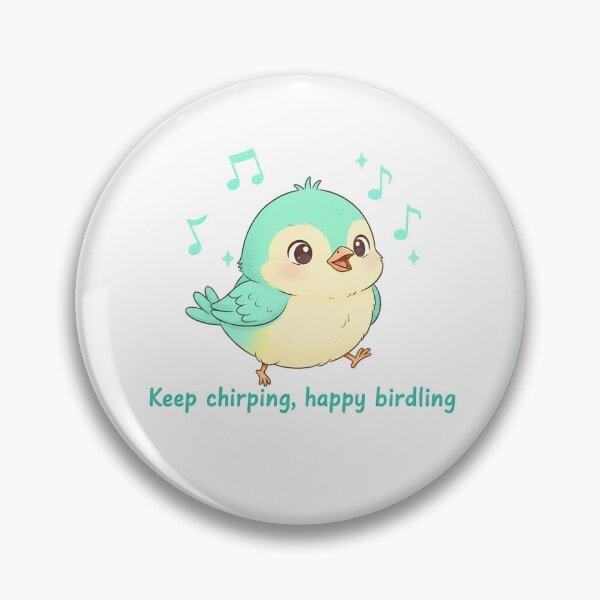 Item preview, Keep Chirping Happy Birdling - Cute Kawaii Singing Bird designed and sold by TheSquirla.