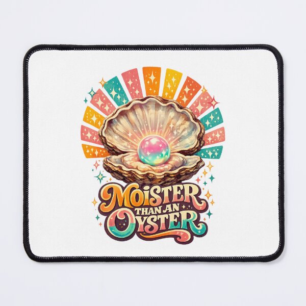Item preview, Moister Than an Oyster designed and sold by LuveraxArt.