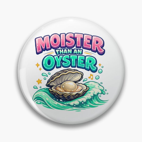 Item preview, Moister Than an Oyster designed and sold by LuveraxArt.