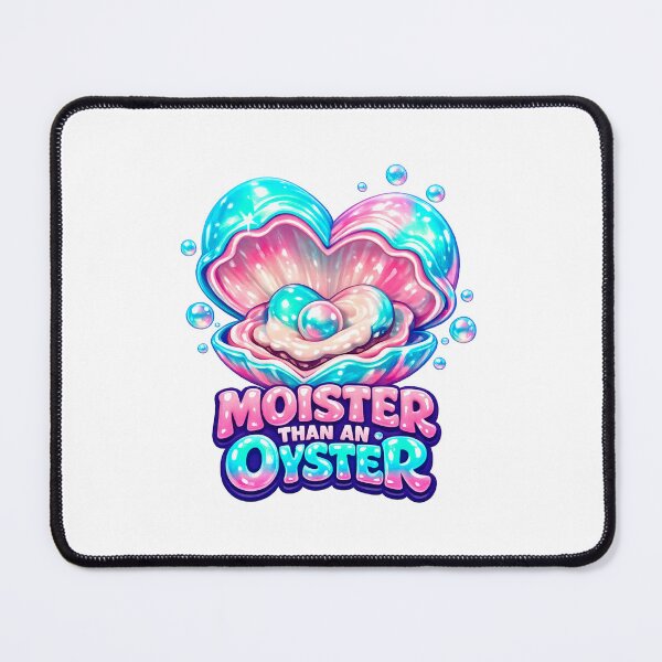 Item preview, Moister Than an Oyster designed and sold by LuveraxArt.