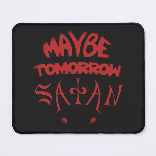 Item preview, Maybe tomorrow Satan designed and sold by JennieMarie.