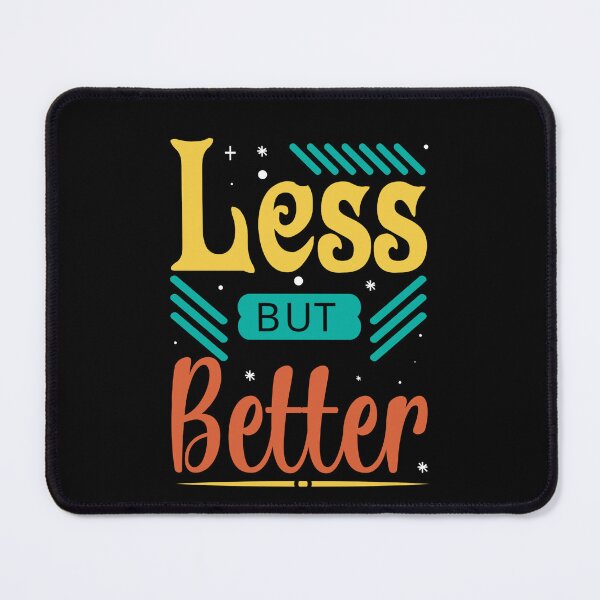 Item preview, Less But Better Minimalist Typography Design designed and sold by TshirtMyMom.