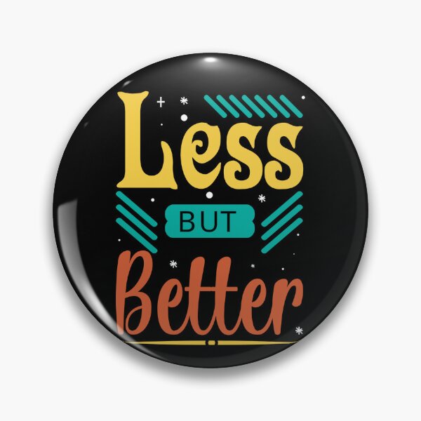 Item preview, Less But Better Minimalist Typography Design designed and sold by TshirtMyMom.