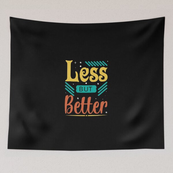 Item preview, Less But Better Minimalist Typography Design designed and sold by TshirtMyMom.