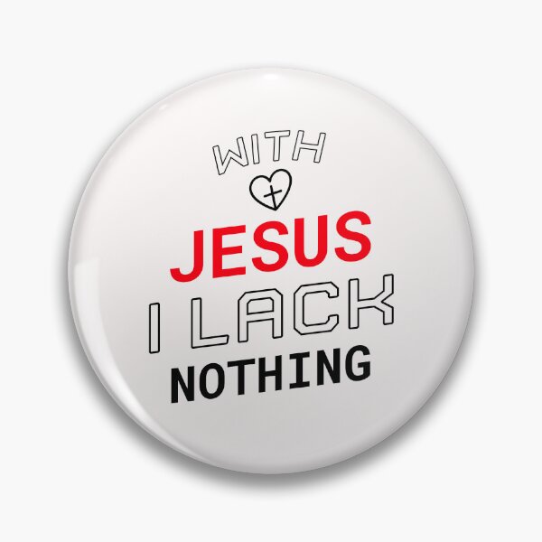 Item preview, With Jesus I lack nothing designed and sold by GoodNews.365.