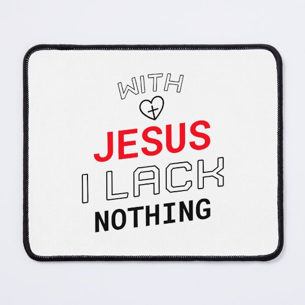 Item preview, With Jesus I lack nothing designed and sold by GoodNews.365.