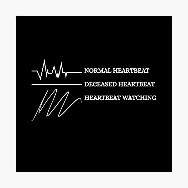 Item preview, Normal Heartbeat Deceased Heartbeat Heartbeat Watching designed and sold by Dondonmart.