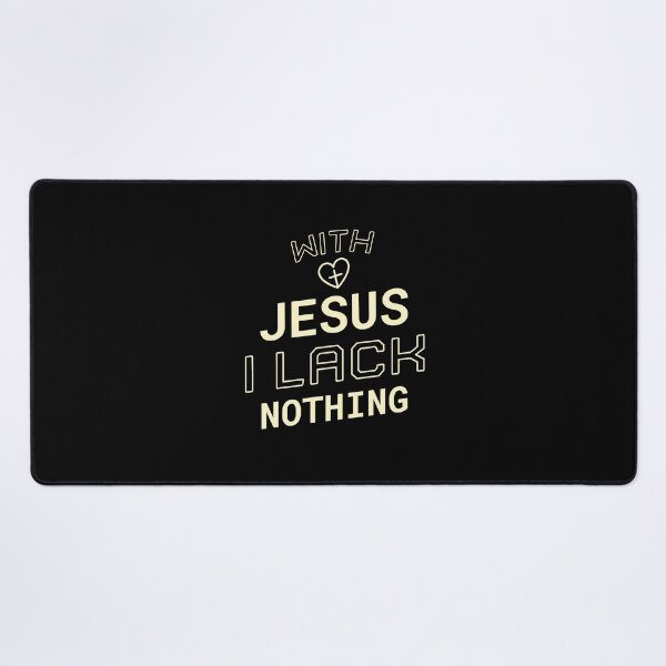 Item preview, With Jesus I lack nothing designed and sold by GoodNews.365.