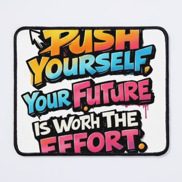 Item preview, Push Yourself Your Future Is Worth The Effort designed and sold by Ahmedsyde.