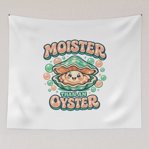 Item preview, Moister Than an Oyster designed and sold by LuveraxArt.