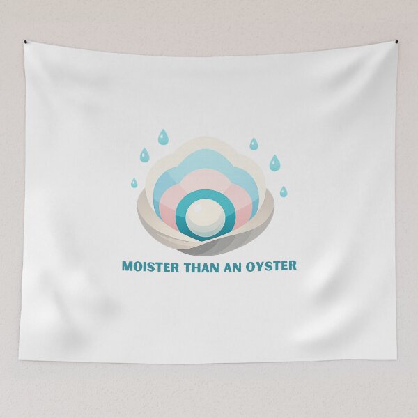 Item preview, Moister Than an Oyster designed and sold by LuveraxArt.