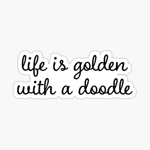 Item preview, Goldendoodle-Aufkleber – Das Leben ist golden mit einem Doodle (Golden Doodle) designed and sold by efdesigns.