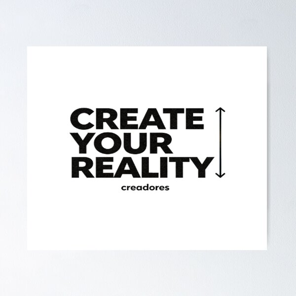 Item preview, Create Your Reality – Empowerment Design designed and sold by Cristhian Almanza.