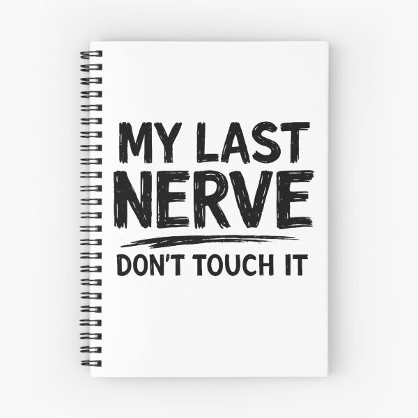 Item preview, My Last Nerve Don't Touch It Funny Quote designed and sold by NomadUSArt.