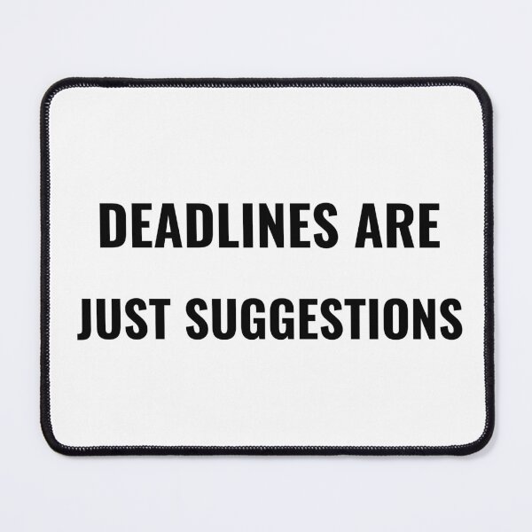 Item preview, Deadlines Are Just Suggestions T-Shirt – Funny Office Tee | Uncle Jichuan designed and sold by Uncle-Jichuan.