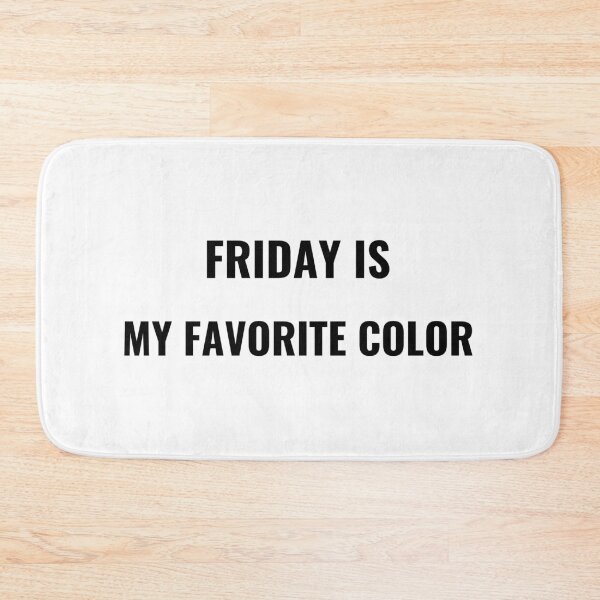 Item preview, Friday Is My Favorite Color T-Shirt – Funny Weekend Tee | Uncle Jichuan designed and sold by Uncle-Jichuan.