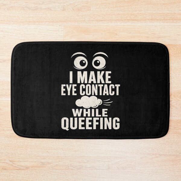 Item preview, I Make Eye Contact Before Queefing designed and sold by zoes-ink.