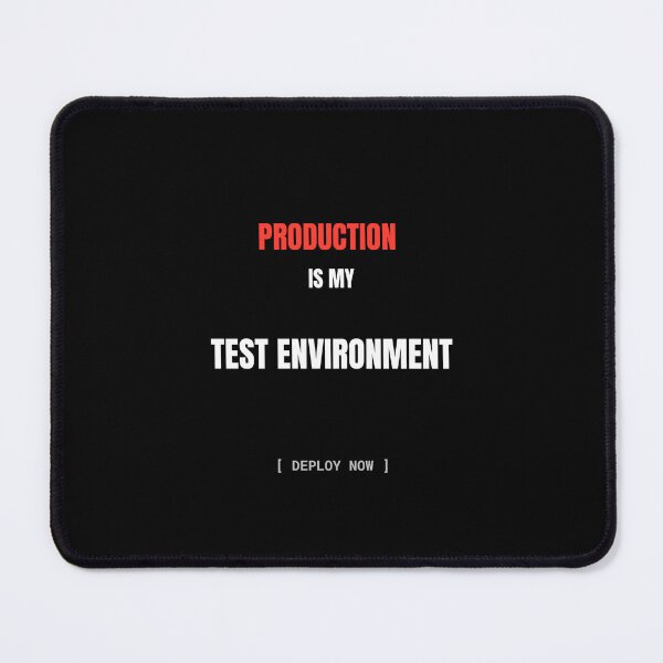 Item preview, Production Is My Test Environment Funny Developer Humor designed and sold by BuggedThreads.