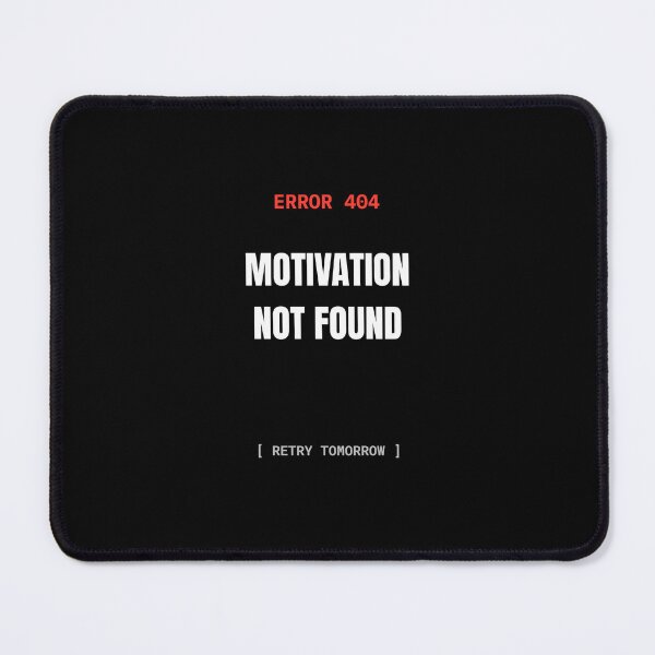 Item preview, Error 404 Motivation Not Found Funny Developer Meme designed and sold by BuggedThreads.