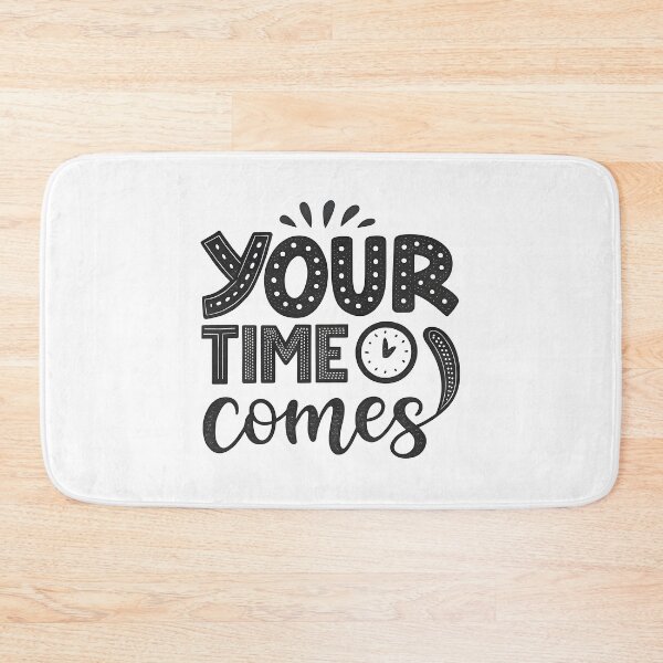 Item preview, Your time comes designed and sold by nimmitrends.