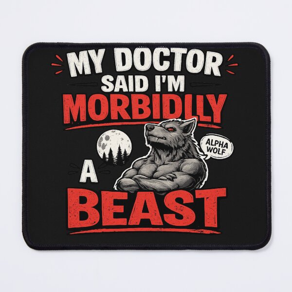 Item preview, My Doctor Said I'm Morbidly A Beast Funny Werewolf Meme designed and sold by madebysiwa.