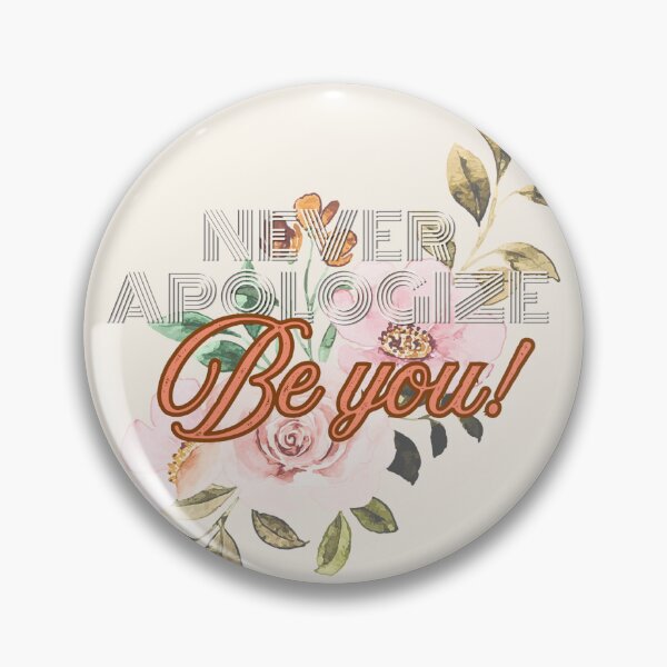 Item preview, Never Apologize – Be You designed and sold by FallenLeaf826.
