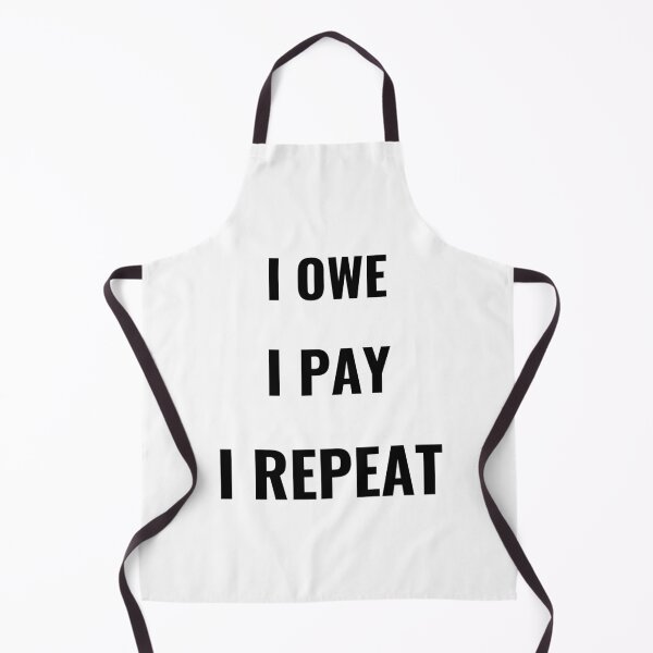 Item preview, I Owe I Pay I Repeat T-Shirt – Funny Finance Tee | Uncle Jichuan designed and sold by Uncle-Jichuan.