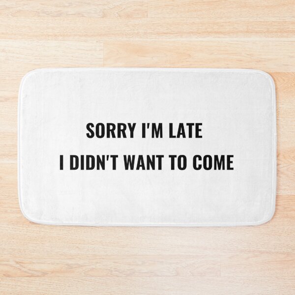 Item preview, Sorry I'm Late I Didn't Want To Come T-Shirt – Funny Introvert Tee | Uncle Jichuan designed and sold by Uncle-Jichuan.