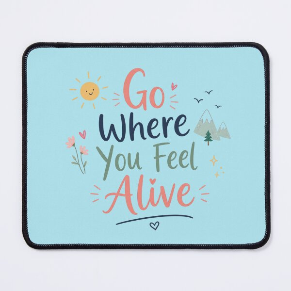 Item preview, Go Where You Feel Alive Cute Travel Quote Design | Adventure Typography Illustration designed and sold by Sanika arts .